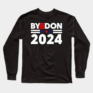 ByeDon 2024 Funny Joe Biden President Long Sleeve T-Shirt